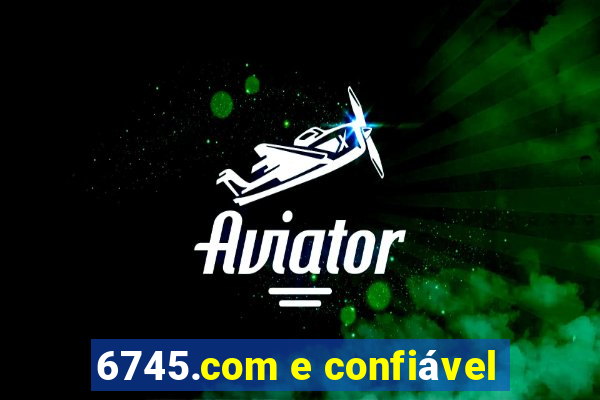6745.com e confiável